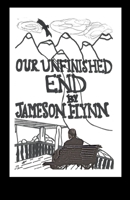 Our Unfinished End 0973814950 Book Cover