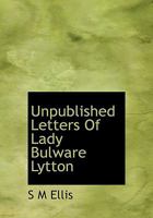 Unpublished Letters Of Lady Bulware Lytton 101009629X Book Cover