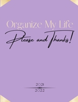 Organize My Life, Please and Thanks: Purple Planner B097C62P79 Book Cover