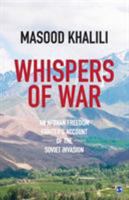 Whispers of War: An Afghan Freedom Fighter's Account of the Soviet Invasion 9386062771 Book Cover