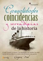 Casualidades, coincidencias y serendipias de la historia 8499671829 Book Cover