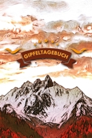 Gipfeltagebuch: Das Bergtagebuch zum selber eintragen - f�r deine sch�nsten Berg- und Gipfeltouren mit sch�ner Ausf�llhilfe - Gipfelbuch- Wandertagebuch - Tourenbuch 1697412238 Book Cover