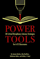 Power Tools: 30 Critical Disciplinary Literacy Strategies for 6-12 Classroom 1975505549 Book Cover