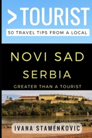 Greater Than a Tourist - Novi Sad Serbia : 50 Travel Tips from a Local 1521985219 Book Cover