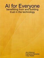 AI for Everyone: benefitting from and building trust in the technology 0244557306 Book Cover