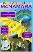 An All-Too-Obvious Choice: Book 2 of the Secrets of Dragon Mountain (A Knightess of the Realm Novel) 1960160621 Book Cover
