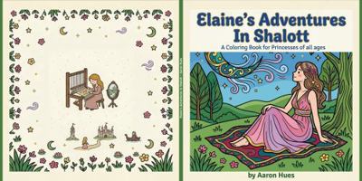Elaine's Adventures in Shalott: A Coloring Book for Princesses of all ages B0H9Q67L1R Book Cover