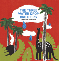 The Three Water Drop Brothers 1592703232 Book Cover