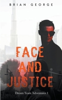 Face and Justice (The Dream Team Adventures) B0GH2L53SC Book Cover