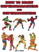 How to Draw Supercharacters and Supermonsters 1887627138 Book Cover