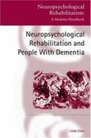Neuropsychological Rehabilitation and People with Dementia 1138877603 Book Cover