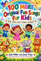 100 MORE ORIGINAL FUN SONGS FOR KIDS B0HMKX3X2P Book Cover