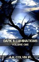 Dark Illuminations: Volume One, Tales From The Final Setting Sun 0692609849 Book Cover
