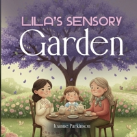 Lila’s Sensory Garden 1923609718 Book Cover