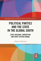 Political Parties and the State in the Global South: State-Building, Corruption and Party System Change 1032430516 Book Cover