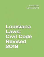 Louisiana Laws: Civil Code Revised 2019 1093834374 Book Cover