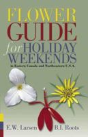 Flower Guide for Holiday Weekends in Eastern Canada and Northeastern U.S.A. 0660190966 Book Cover