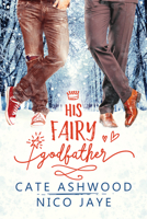 His Fairy Godfather 1635331242 Book Cover