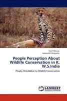 People Perception About Wildlife Conservation in K. W.S.India 3659114243 Book Cover