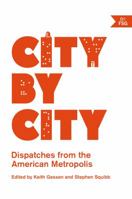 City by City: Dispatches from the American Metropolis 0865478317 Book Cover