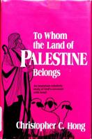 To whom the land of Palestine belongs 0682491616 Book Cover