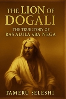 The Lion of Dogali: the True Story of Alula Aba Nega B0FH7DCKYR Book Cover