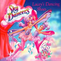 Lacey's Dancing Shoes (Sky Dancers) 0694009474 Book Cover