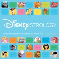 Disneystrology: What Your Birthday Character Says About You 159474453X Book Cover
