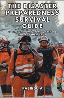 The Disaster Preparedness Survival Guide: 10 Tips on How to Plan and Prepare for Any Emergency B0CLR2W1JT Book Cover