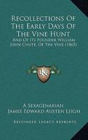 Recollections of the Early Days of the Vine Hunt 1017066000 Book Cover