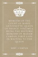 Memoirs of the Court of Marie Antoinette Queen of France - VI 1511801980 Book Cover