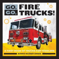 Go, Go, Fire Trucks!: A First Book of Trucks for Toddler Boys 1647391083 Book Cover