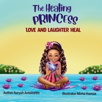 The Healing Princess: Love and Laughter Heal B0DQVFXBNN Book Cover