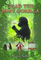 Chad the Baby Gorilla 1848970951 Book Cover