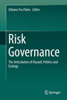 Risk Governance: The Articulation of Hazard, Politics and Ecology 9402403728 Book Cover
