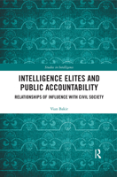 Intelligence Elites and Public Accountability: Relationships of Influence with Civil Society 0367457652 Book Cover