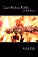 Cypriot Barbecue Delights and Side Dishes 1434322971 Book Cover