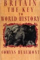 BRITAIN - THE KEY TO WORLD HISTORY Paperback 1326175955 Book Cover