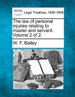 The Law of Personal Injuries Relating to Master and Servant, Vol. 2 of 2 (Classic Reprint) 1240107951 Book Cover