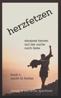 nackt in italien: einsame herzen und ihre suche nach liebe (herzfetzen - einsame herzen und ihre suche nach liebe) (German Edition) B0DWSZPQ4F Book Cover