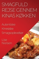 Smagfuld Rejse gennem Kinas Køkken: Autentiske Kinesiske Smagsoplevelser 1835508170 Book Cover