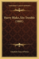 Harry Blake’s Trouble 1166427161 Book Cover