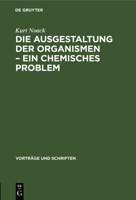 Die Ausgestaltung Der Organismen - Ein Chemisches Problem 3112558499 Book Cover