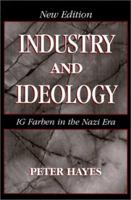 Industry and Ideology : IG Farben in the Nazi Era 052178638X Book Cover