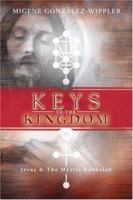 Keys To The Kingdom: Jesus & the Mystic Kabbalah 0738705934 Book Cover