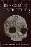 Reasons to Never Return 149918803X Book Cover