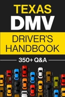 Texas DMV Driver’s Handbook: Practice for the Texas Permit Test with 350+ Driving Questions and Answers 1955423180 Book Cover