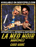 LA Neo Noir Bodyzpelz Card Game B09KN4H45G Book Cover