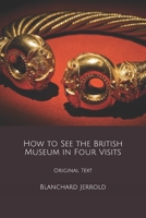 How To See The British Museum: In Four Visits 9358597070 Book Cover