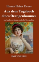 Aus dem Tagebuch eines Orangenbaumes: und andere seltsam-erotische Geschichten 3743743981 Book Cover